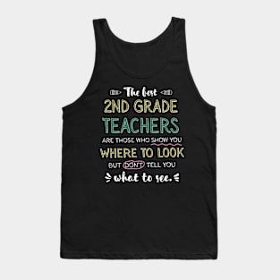 The best 2nd Grade Teachers Appreciation Gifts - Quote Show you where to look Tank Top